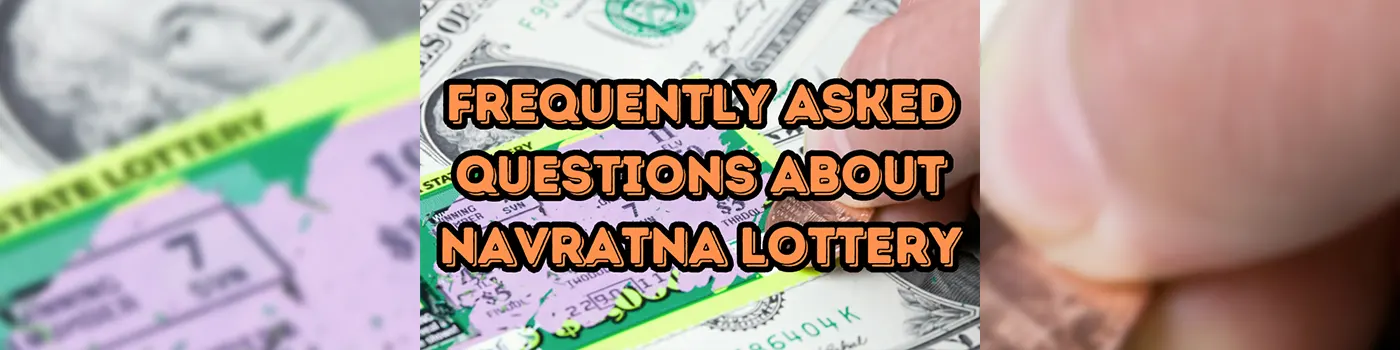 Navratna Lottery Frequently Asked Questions