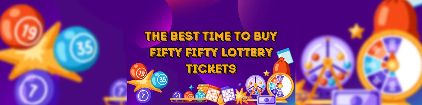 The Best Time to Buy Fifty Fifty Lottery Tickets