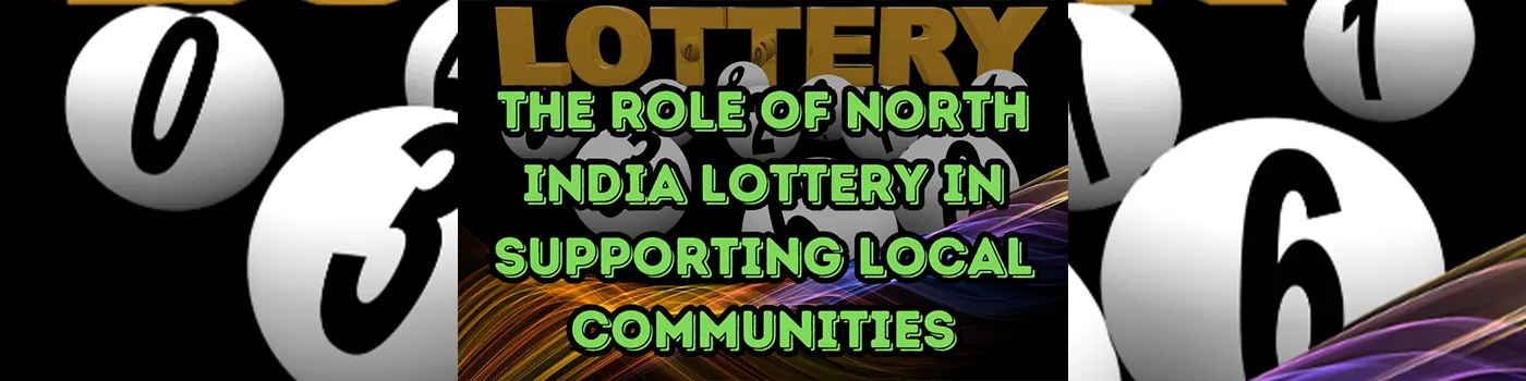 The Role of North India Lottery in Supporting Local Communities