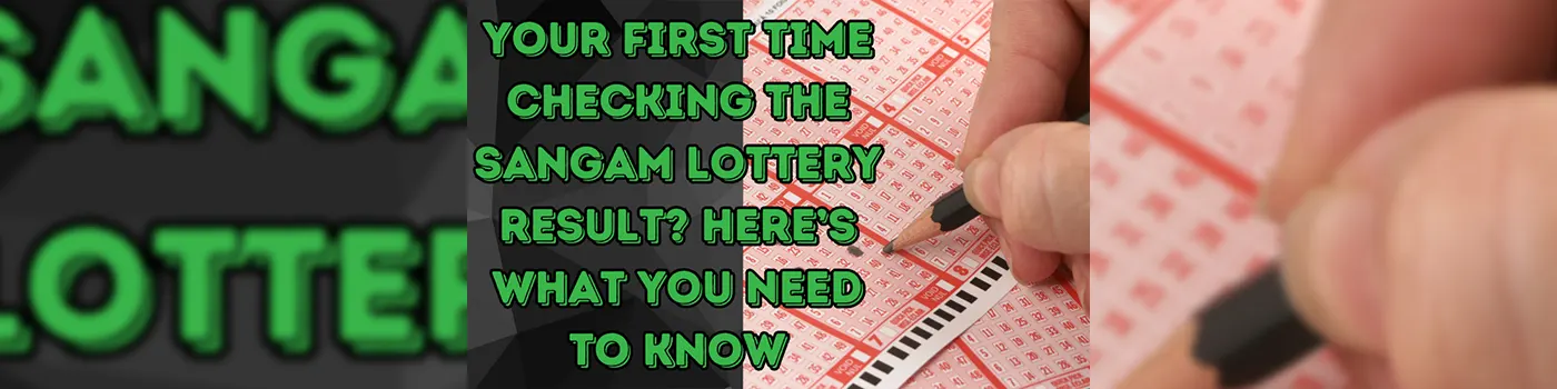 Your First Time Checking the Sangam Lottery Result? Here’s What You Need to Know