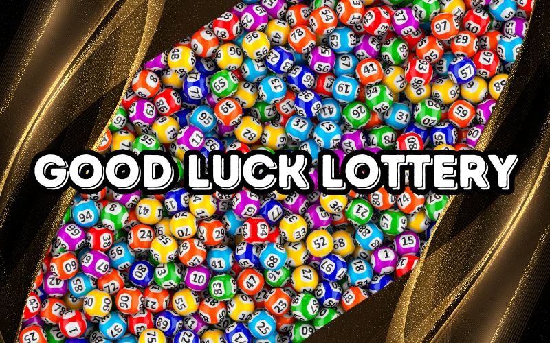 good luck lottery