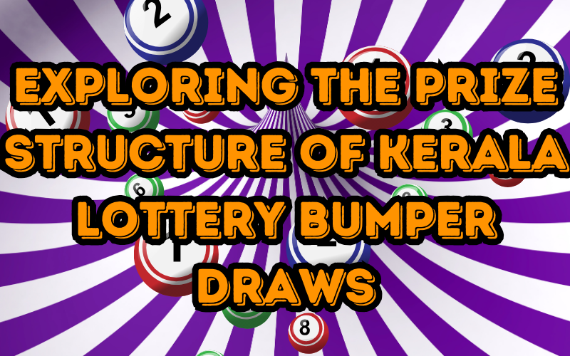 Exploring the Prize Structure of Kerala Lottery Bumper Draws